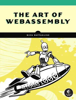 Die Kunst der Webassemblierung: Sichere, portable und leistungsstarke Anwendungen erstellen - The Art of Webassembly: Build Secure, Portable, High-Performance Applications