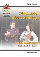 Grade 9-1 GCSE English Shakespeare - Much Ado About Nothing Workbook (einschließlich Antworten) - Grade 9-1 GCSE English Shakespeare - Much Ado About Nothing Workbook (includes Answers)