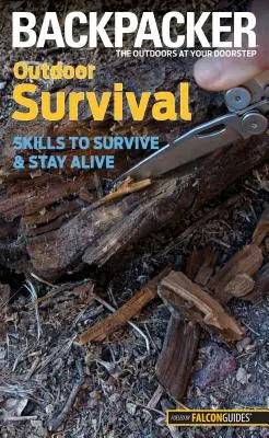 Überleben in der Natur: Fähigkeiten zum Überleben und am Leben bleiben - Outdoor Survival: Skills to Survive and Stay Alive
