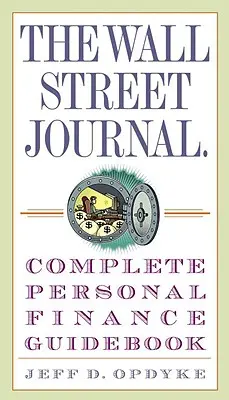 Das Wall Street Journal. Complete Personal Finance Guidebook - The Wall Street Journal. Complete Personal Finance Guidebook