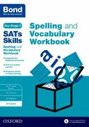 Bond SATs Skills Arbeitsbuch Rechtschreibung und Wortschatz - 8-9 Jahre - Bond SATs Skills Spelling and Vocabulary Workbook - 8-9 years