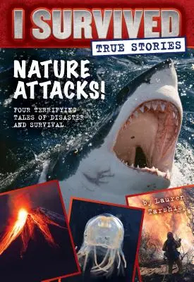 Die Natur greift an! (Wahre Geschichten, die ich überlebte #2), 2 - Nature Attacks! (I Survived True Stories #2), 2