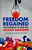 Wiedergewonnene Freiheit: Die Möglichkeit des freien Willens - Freedom Regained: The Possibility of Free Will