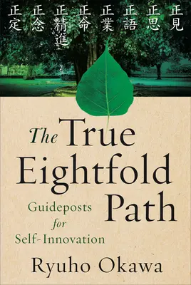 Der Wahre Achtfache Pfad: Wegweiser zur Selbstinnovation - The True Eightfold Path: Guideposts for Self-Innovation