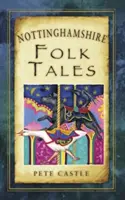 Nottinghamshire Folk Tales (Volksmärchen) - Nottinghamshire Folk Tales