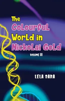 Die bunte Welt in Nickolai-Gold Band III - The Colourful World in Nickolai Gold Volume III