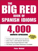 Das große rote Buch der spanischen Idiome: 12.000 spanische und englische Ausdrücke - The Big Red Book of Spanish Idioms: 12,000 Spanish and English Expressions