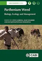 Parthenium Unkraut: Biologie, Ökologie und Management - Parthenium Weed: Biology, Ecology and Management