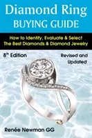 Leitfaden zum Kauf von Diamantringen - Wie Sie die besten Diamanten und Diamantschmuckstücke erkennen, bewerten und auswählen - Diamond Ring Buying Guide - How to Identify, Evaluate & Select the Best Diamonds & Diamond Jewelry