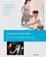 Wie man ein Modedesign-Unternehmen von zu Hause aus gründet - How to Start a Home-Based Fashion Design Business