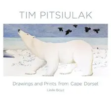 Tim Pitsiulak: Zeichnungen und Drucke vom Kap Dorset - Tim Pitsiulak: Drawings and Prints from Cape Dorset