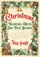 Weihnachten: Tradition, Wahrheit und der ganze Plunder - Christmas: Tradition, Truth and Total Baubles