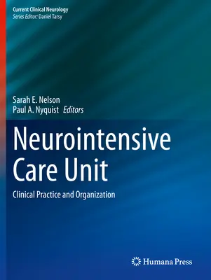 Neurointensivstation: Klinische Praxis und Organisation - Neurointensive Care Unit: Clinical Practice and Organization