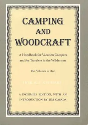 Camping und Holzhandwerk: Handbuch für Feriencamper und Reisende in der Wildnis - Camping and Woodcraft: Handbook Vacation Campers Travelers Wilderness