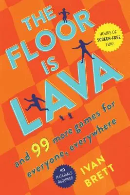 Der Boden ist Lava: Und 99 weitere Spiele für alle und überall - The Floor Is Lava: And 99 More Games for Everyone, Everywhere