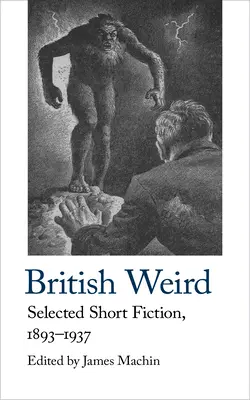 British Weird: Ausgewählte Kurzgeschichten 1893 - 1937 - British Weird: Selected Short Fiction 1893 - 1937