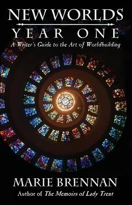 Neue Welten, Jahr Eins: Ein Leitfaden für Autoren zur Kunst des Weltenbaus - New Worlds, Year One: A Writer's Guide to the Art of Worldbuilding