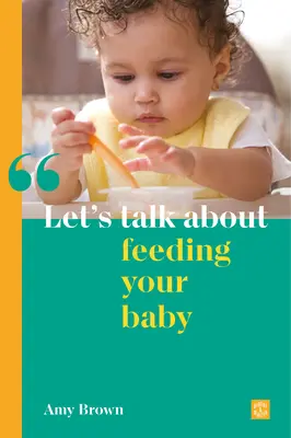 Sprechen wir über das Füttern Ihres Babys - Let's Talk about Feeding Your Baby