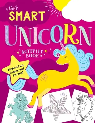 Das Smart Unicorn Activity Book: Magischer Spaß, Spiele und Puzzles! - The Smart Unicorn Activity Book: Magical Fun, Games, and Puzzles!