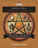 Llewellyn's Vollständiges Buch der Korrespondenzen: Ein umfassendes Handbuch mit Querverweisen für Heiden und Wiccans - Llewellyn's Complete Book of Correspondences: A Comprehensive & Cross-Referenced Resource for Pagans & Wiccans