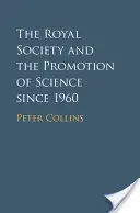 Die Königliche Gesellschaft und die Förderung der Wissenschaft seit 1960 - The Royal Society and the Promotion of Science Since 1960