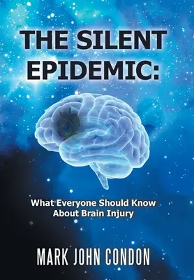 Die stille Epidemie: Was jeder über Hirnverletzungen wissen sollte - The Silent Epidemic: What Everyone Should Know About Brain Injury