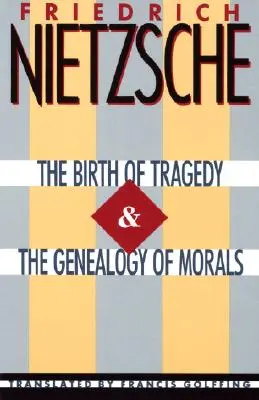 Die Geburt der Tragödie & die Genealogie der Sitten - The Birth of Tragedy & the Genealogy of Morals
