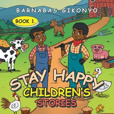 Stay Happy Kindergeschichten: Buch 1. - Stay Happy Children's Stories: Book 1.