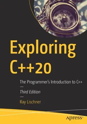 Exploring C++20: Die Einführung in C++ für Programmierer - Exploring C++20: The Programmer's Introduction to C++