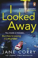 I Looked Away - der fesselnde Sunday Times Top 5-Bestseller - I Looked Away - the page-turning Sunday Times Top 5 bestseller