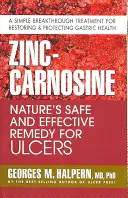 Zink-Carnosin: Das sichere und wirksame Heilmittel der Natur gegen Geschwüre - Zinc-Carnosine: Nature's Safe and Effective Remedy for Ulcers
