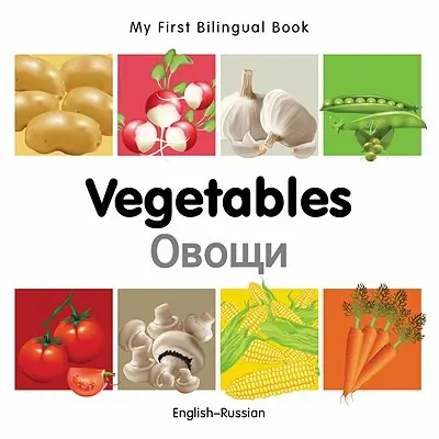 Mein erstes bilinguales Buch-Gemüse (Englisch-Russisch) - My First Bilingual Book-Vegetables (English-Russian)