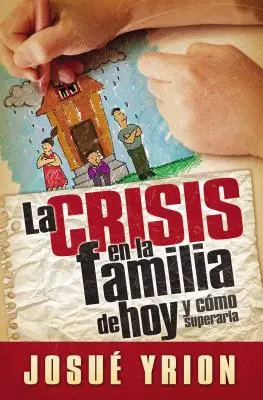 Die Krise in der Familie von heute - La Crisis En La Familia de Hoy