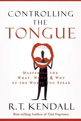 Die Zunge kontrollieren: Das Was, Wann und Warum der Worte, die Sie sprechen, beherrschen - Controlling the Tongue: Mastering the What, When, and Why of the Words You Speak