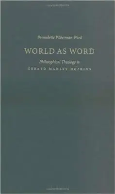 Welt als Wort: Philosophische Theologie bei Gerard Manley Hopkins - World as Word: Philosophical Theology in Gerard Manley Hopkins