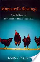 Maynards Rache: Der Zusammenbruch der Makroökonomie des freien Marktes - Maynard's Revenge: The Collapse of Free Market Macroeconomics