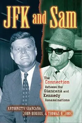 JFK und Sam: Die Verbindung zwischen dem Giancana- und dem Kennedy-Attentat - JFK and Sam: The Connection Between the Giancana and Kennedy Assassinations