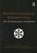 Neuropsychologische Rehabilitation: Das internationale Handbuch - Neuropsychological Rehabilitation: The International Handbook