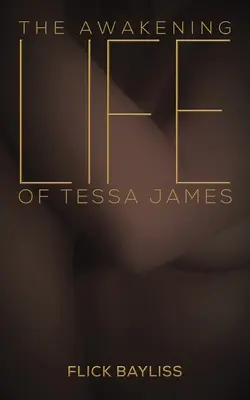 Das erwachende Leben der Tessa James - Awakening Life of Tessa James
