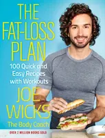 Plan zum Fettabbau - 100 schnelle und einfache Rezepte mit Workouts - Fat-Loss Plan - 100 Quick and Easy Recipes with Workouts