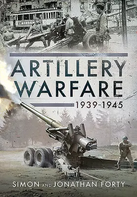 Artilleriekriegsführung, 1939-1945 - Artillery Warfare, 1939-1945