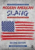 The Routledge Dictionary of Modern American Slang and Unconventional English