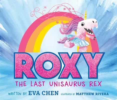 Roxy, der letzte Unisaurus Rex - Roxy the Last Unisaurus Rex