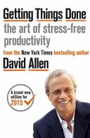 Getting Things Done - Die Kunst der stressfreien Produktivität - Getting Things Done - The Art of Stress-free Productivity