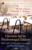 Bildungshilfe für benachteiligte Kinder - ESEA Title I-A Allocation Formeln & Reauthorization - Education Aid for Disadvantaged Children - ESEA Title I-A Allocation Formulas & Reauthorization