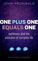 Eins plus eins ist gleich eins: Symbiose und die Evolution des komplexen Lebens - One Plus One Equals One: Symbiosis and the Evolution of Complex Life