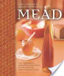 Der komplette Leitfaden zur Herstellung von Met: Zutaten, Ausrüstung, Verfahren und Rezepte für die Herstellung von Honigwein - The Complete Guide to Making Mead: The Ingredients, Equipment, Processes, and Recipes for Crafting Honey Wine