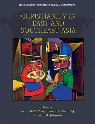 Das Christentum in Ost- und Südostasien - Christianity in East and Southeast Asia