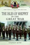 Die Isle of Sheppey im Großen Krieg - Isle of Sheppey in the Great War