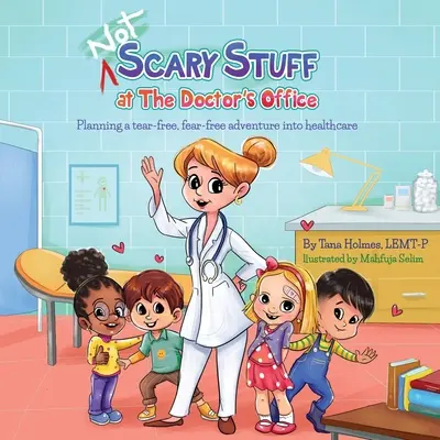 (NICHT) gruselige Dinge in der Arztpraxis: Planung eines tränen- und angstfreien Abenteuers im Gesundheitswesen - (NOT) Scary Stuff at the Doctor's Office: Planning a Tear-Free, Fear Free Adventure Into Healthcare